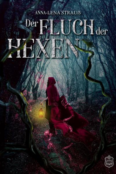 Anna-Lena Strauß - Der Fluch der Hexen
